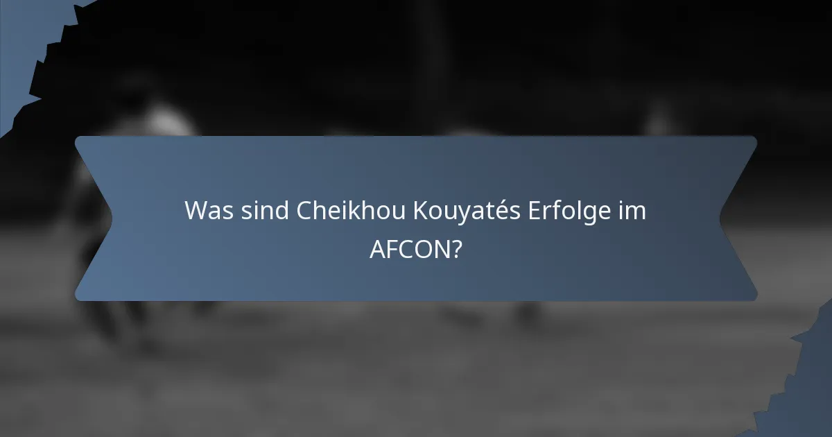Was sind Cheikhou Kouyatés Erfolge im AFCON?